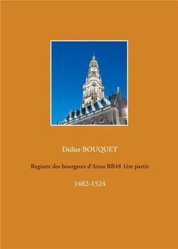 Registre des bourgeois d'arras bb48 1ère partie : 1482-1524