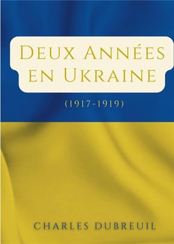 Deux annees en ukraine - (1917-1919)