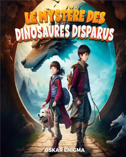 Le mysteres des dinosaures disparus - illustrations, couleur