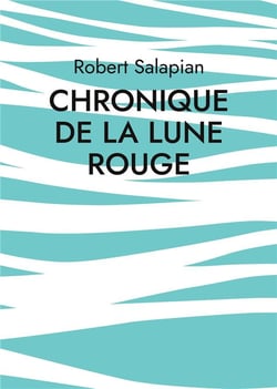 Chronique de la lune rouge - trois nouvelles