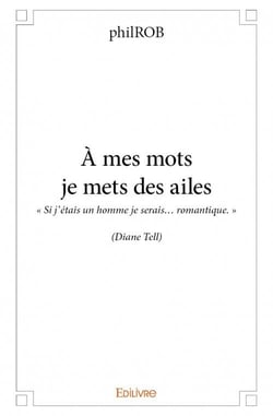 À mes mots je mets des ailes