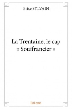 La trentaine, le cap "souffrancier"