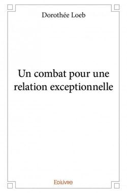 Un combat pour une relation exceptionnelle