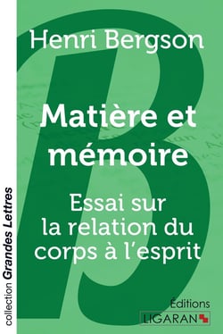 Matière et mémoire - Essai sur la relation du corps à l'esprit