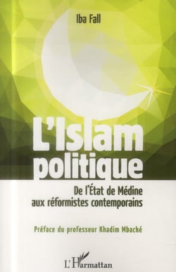 L'Islam politique - de l'état de Médine aux réformistes contemporains