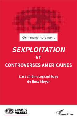 Sexploitation et controverses américaines : L'art cinématographique de Russ Meyer