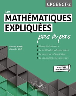 Les mathématiques expliquées pas à pas : CPGE ECT-2 - programme 2022