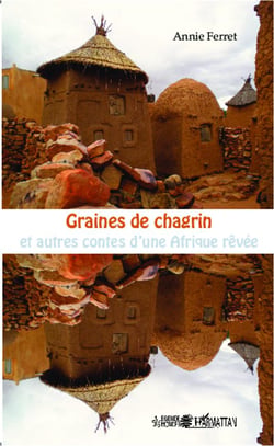 Graines de chagrin et autres contes d'une Afrique rêvée
