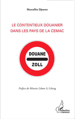 Le contentieux douanier dans les pays de la CEMAC