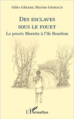 Des esclaves sous le fouet : Le procès Morette à l'île Bourbon