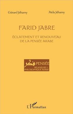 Farid Jabre, éclatement et renouveau de la pensée arabe