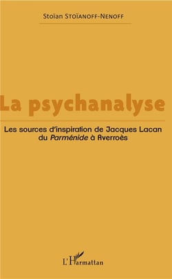 La psychanalyse - les sources d'inspiration de Jacques lacan du <em>parmenide a averroes</em>