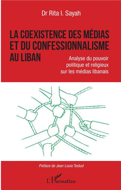 La coexistence des médias et du confessionnalisme au Liban - analyse du pouvoir politique et religieux sur les médias libanais