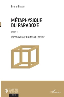Metaphysique du paradoxe Tome 1 - paradoxes et limites du savoir