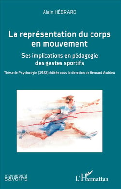 La représentation du corps en mouvement - ses implications en pédagogie des gestes sportifs