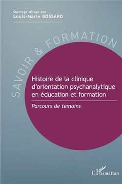 Histoire de la clinique d'orientation psychanalytique en éducation et formation - parcours de témoins
