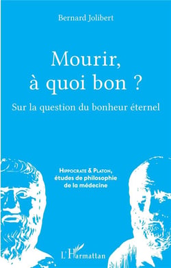 Mourir, à quoi bon ? sur la question du bonheur éternel