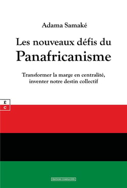 Les nouveaux défis du panafricanisme : Transformer la marge en centralité, inventer notre destin collectif