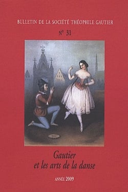 Bulletin de la société Théophile Gautier Tome 31 - Gautier et les arts de la danse (édition 2009)