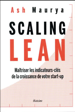 Scaling lean - maîtriser les indicateurs-clés de la croissance de votre start-up