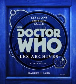 Doctor who - les archives - les 50 ans d'une série culte