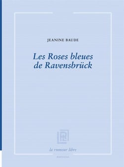 Les roses bleues de Ravensbruck