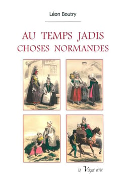 Au temps jadis : choses normandes