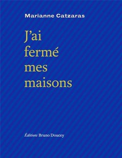 J'ai ferme mes maisons