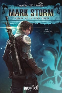 Mark Storm - L'ombre de la rose noire : Tome 1 : Les territoires de la rose