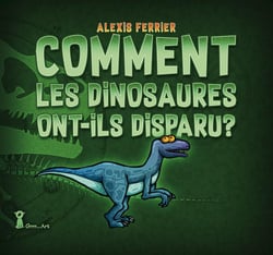 Comment les dinosaures ont-ils disparu ?