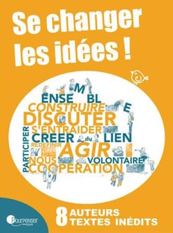 Se changer les idées ! vivre et faire ensemble