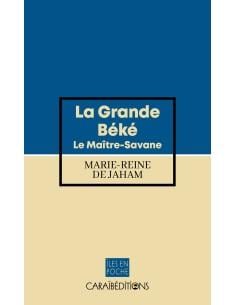 La grande béké : le maitre savane