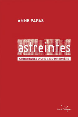 Astreintes - chroniques d'une vie d'infirmière