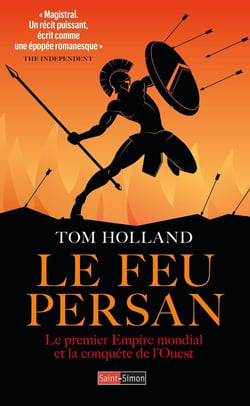 Le feu persan : Le premier Empire mondial et la conquête de l'Ouest