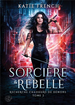 Recherche chasseurs de demons Tome 2 : Sorcière et rebelle