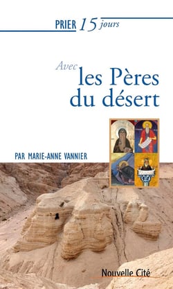 Prier 15 jours avec... : les Pères du désert