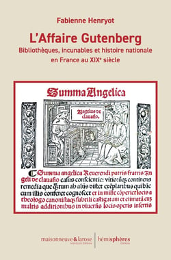 L'affaire Gutenberg : Bibliothèques, incunables et histoire nationale en France au XIXe siècle