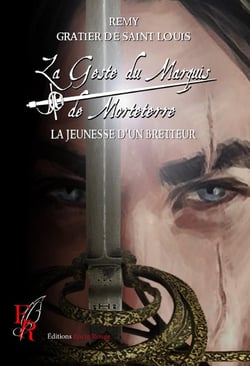 La geste du marquis de Morteterre Tome 1 : la jeunesse d'un bretteur