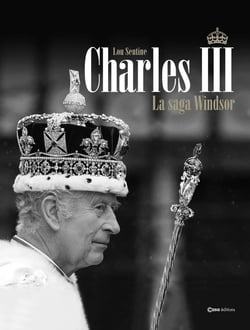 Charles III : La saga des Windsor