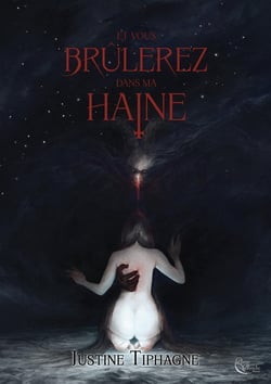 Et vous brûlerez dans ma haine