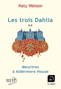 Les trois Dahlia Tome 1 : Meurtres à Aldermere House partie 2