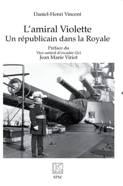 L'amiral Violette : Un républicain dans la Royale