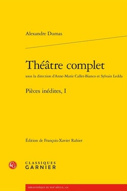 Théâtre complet : Pièces inédites Tome 1