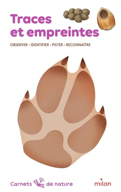 Traces et empreintes : observer, identifier, pister, reconnaître