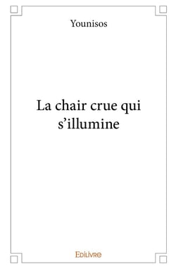 La chair crue qui s illumine