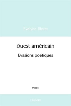 Ouest américain : Evasions poétiques