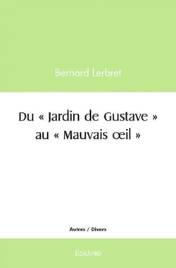 Du  jardin de gustave  au  mauvais oeil