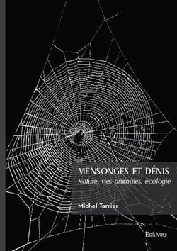 Mensonges et dénis : Nature, vies animales, écologie