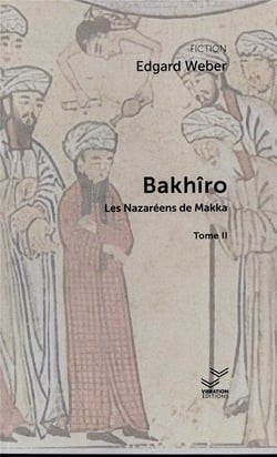 Bakhîro Tome 2 : Les Nazaréens de Makka