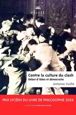 Contre la culture du clash : Débat d'idées et démocratie